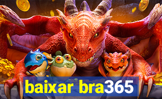 baixar bra365